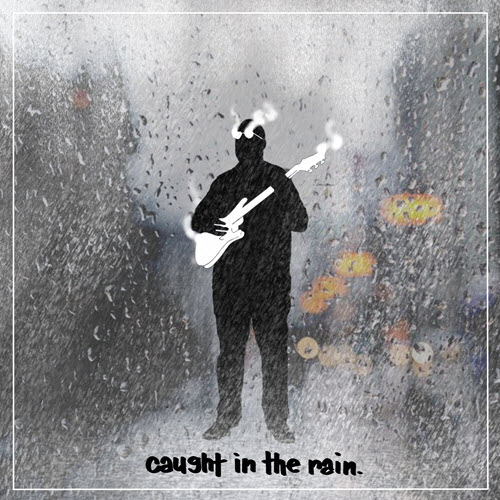 Caught in the Rain